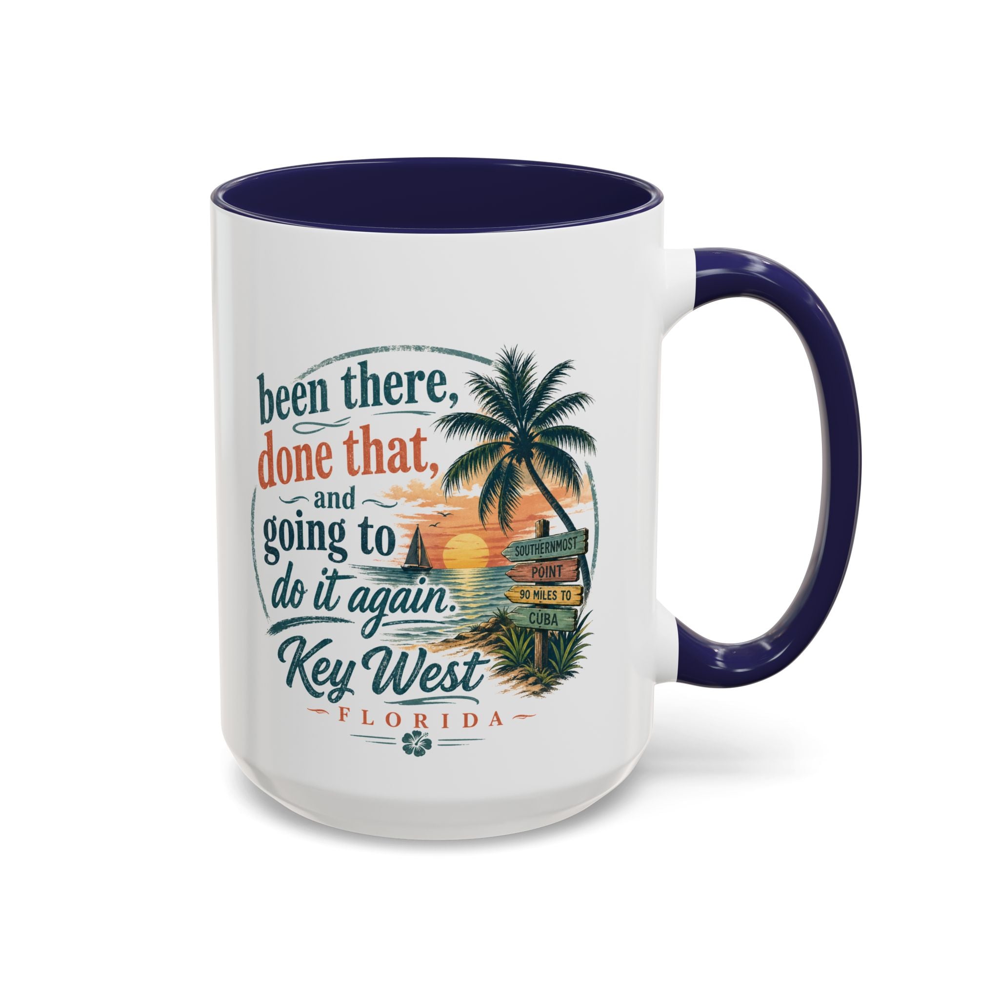 Key West Florida Coffee Mug — "Been There, Done That, Going to Do It Again" Tropical Travel Mug (11/15oz)