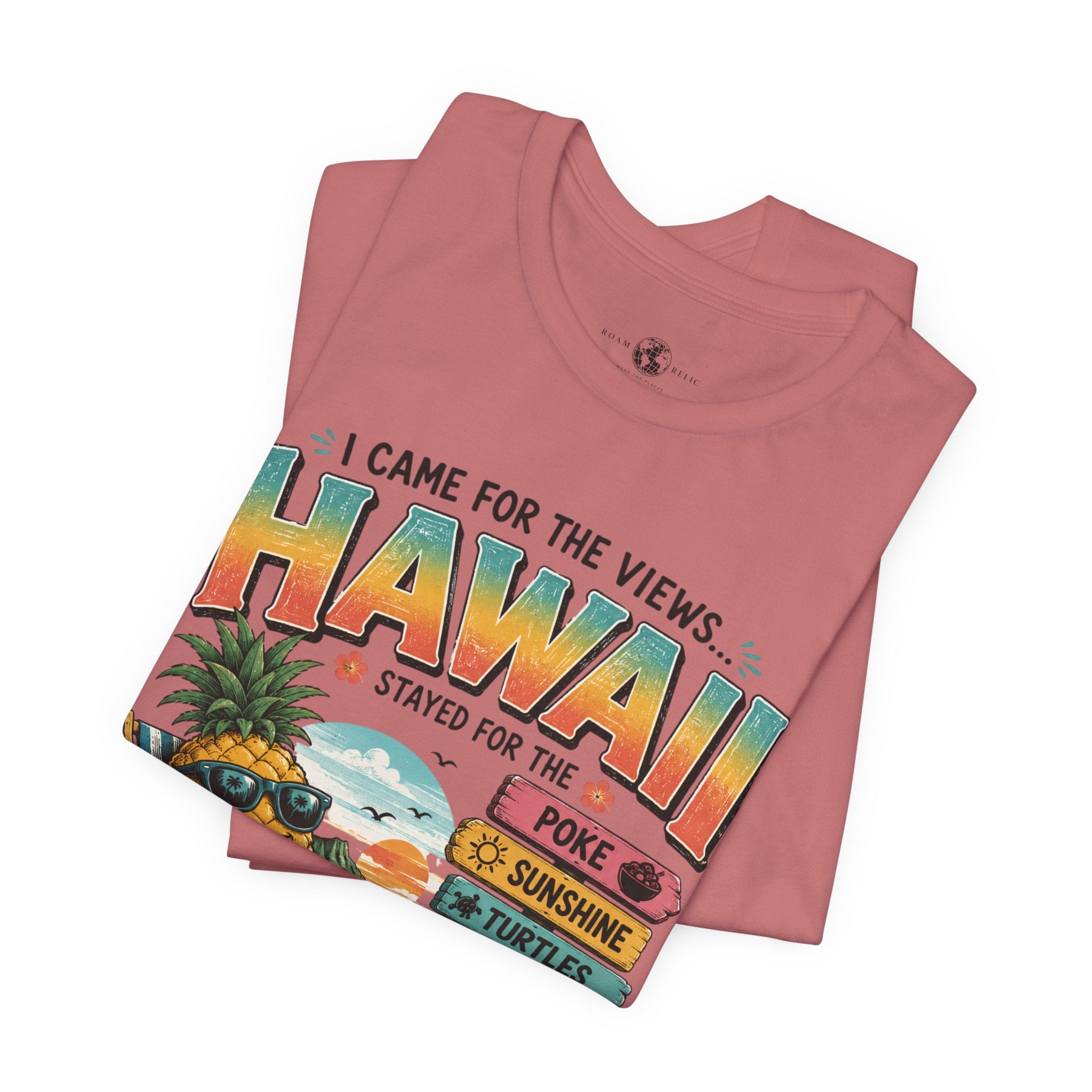 Hawaii Vacation Tee — "I Came for the Views... Stayed for the Hawaii" Tropical Surf & Luau Shirt