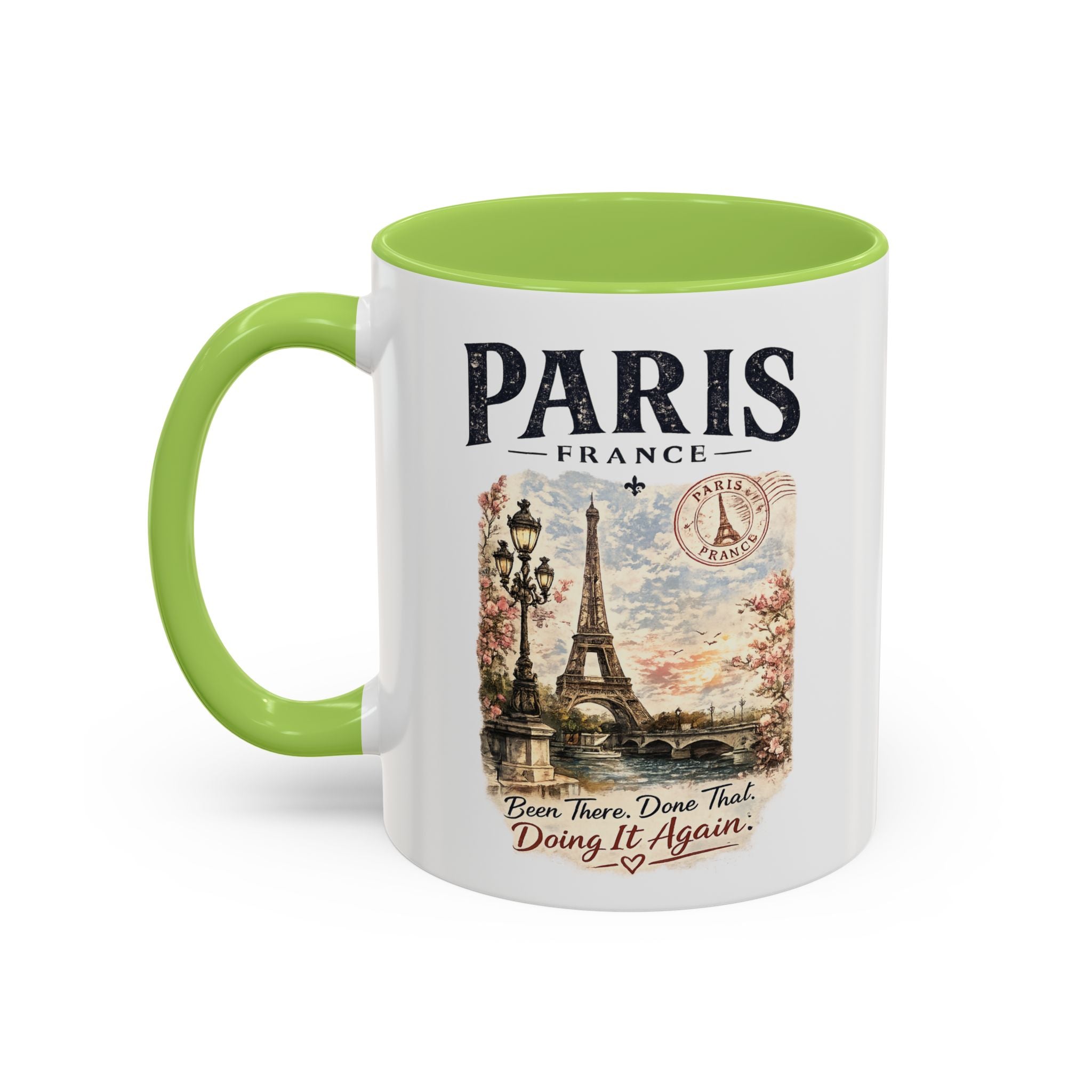 Paris France Eiffel Tower Accent Coffee Mug — "Been There. Done That. Doing It Again."