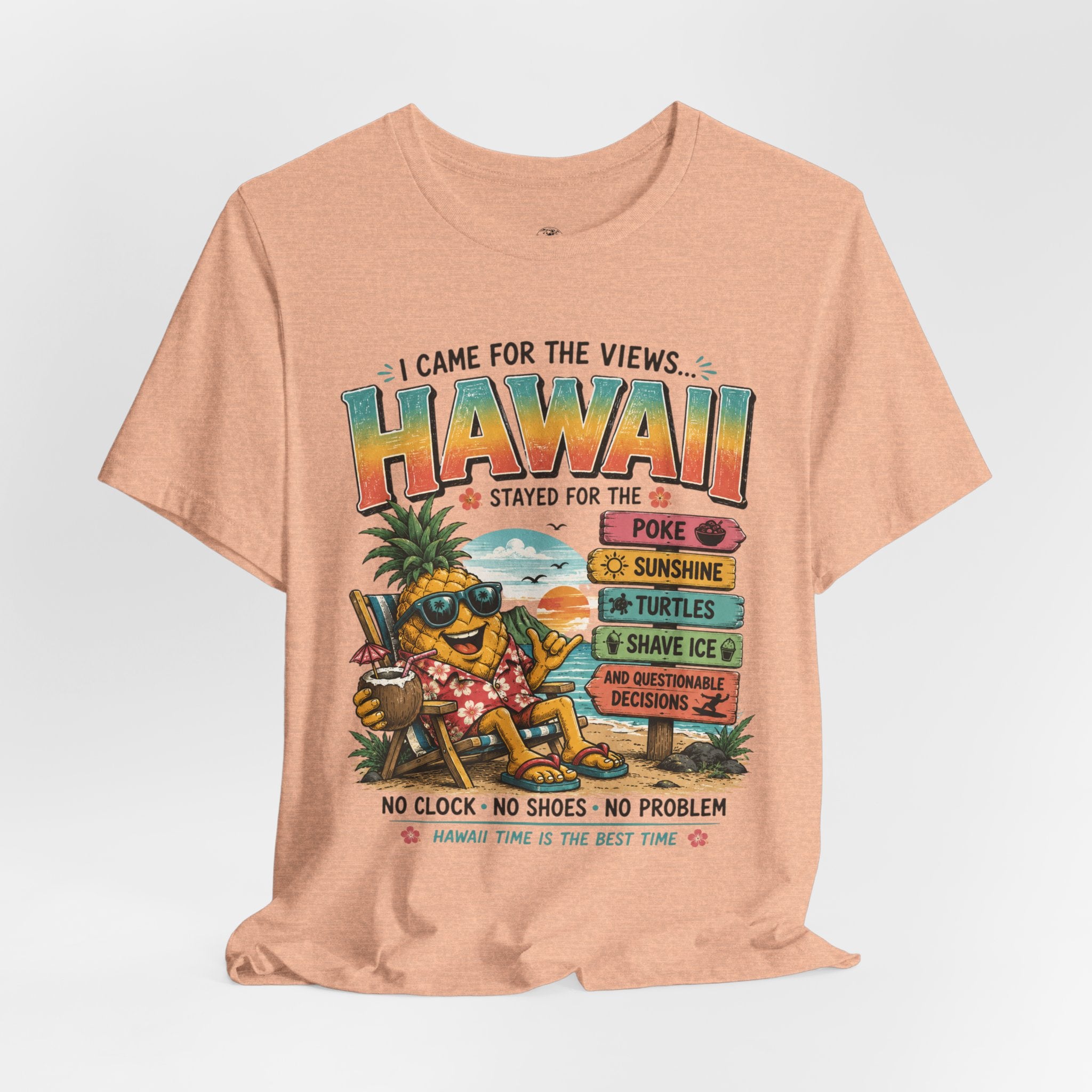 Hawaii Vacation Tee — "I Came for the Views... Stayed for the Hawaii" Tropical Surf & Luau Shirt