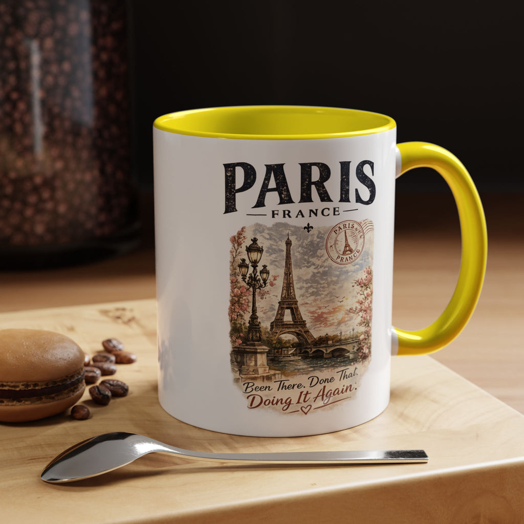 Paris France Eiffel Tower Accent Coffee Mug — "Been There. Done That. Doing It Again."