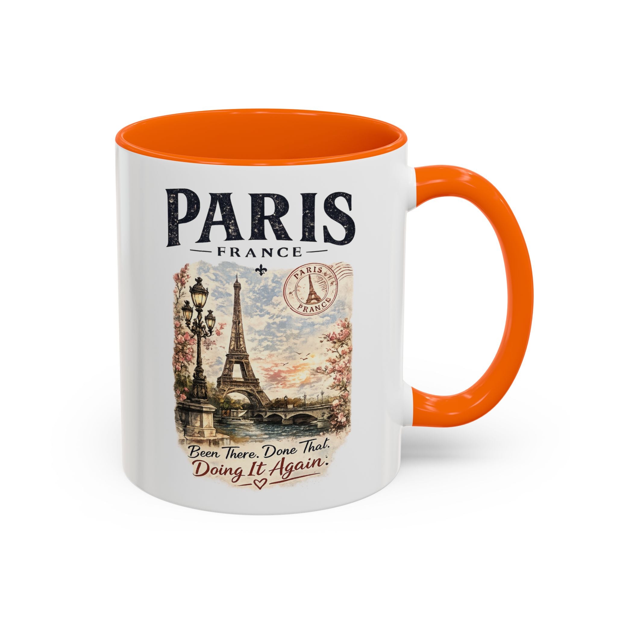 Paris France Eiffel Tower Accent Coffee Mug — "Been There. Done That. Doing It Again."
