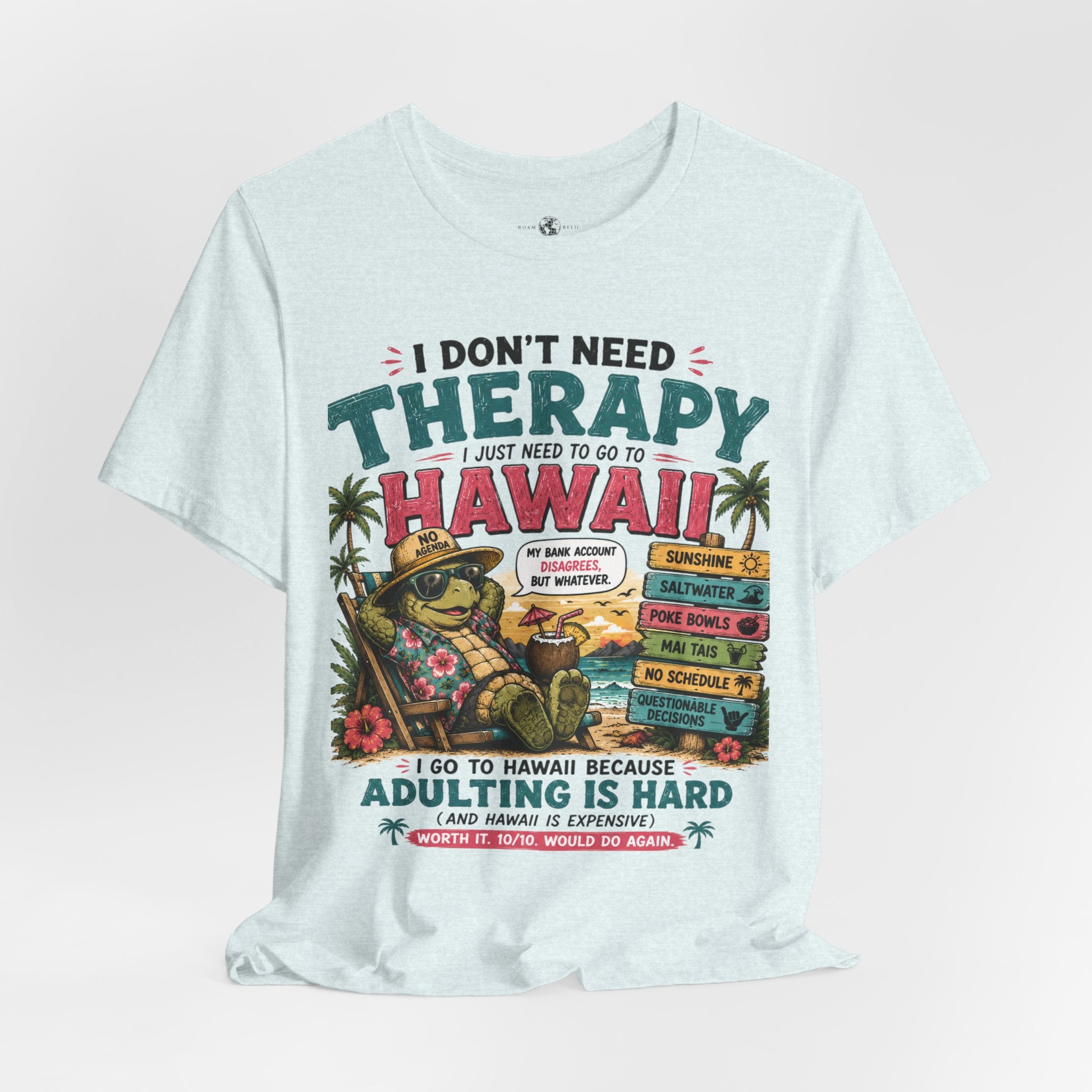 I Don't Need Therapy I Just Need to Go to Hawaii T-Shirt — Funny Vacation Tee