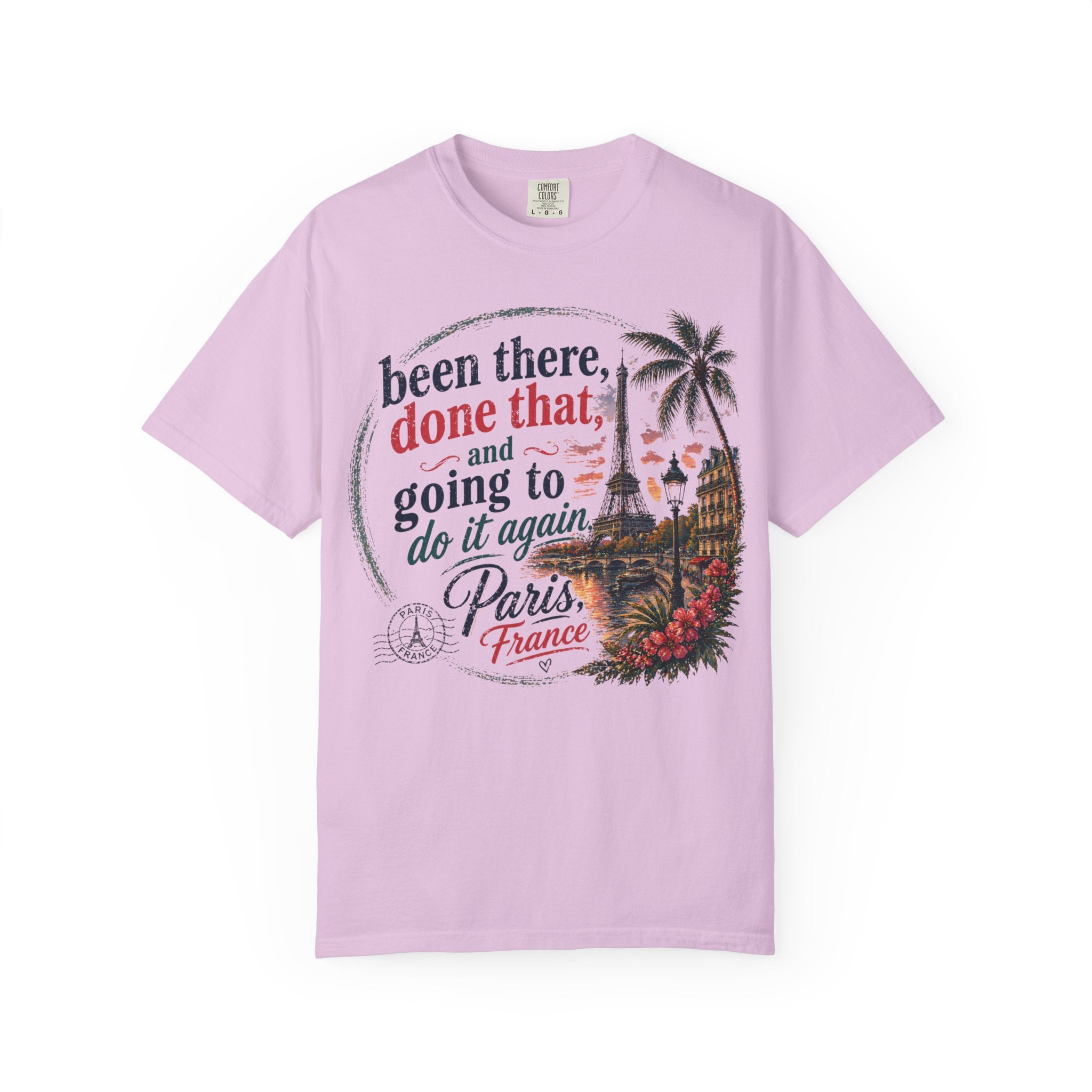 Paris Vintage Graphic T‑Shirt — “Been There, Done That, Going To Do It Again”