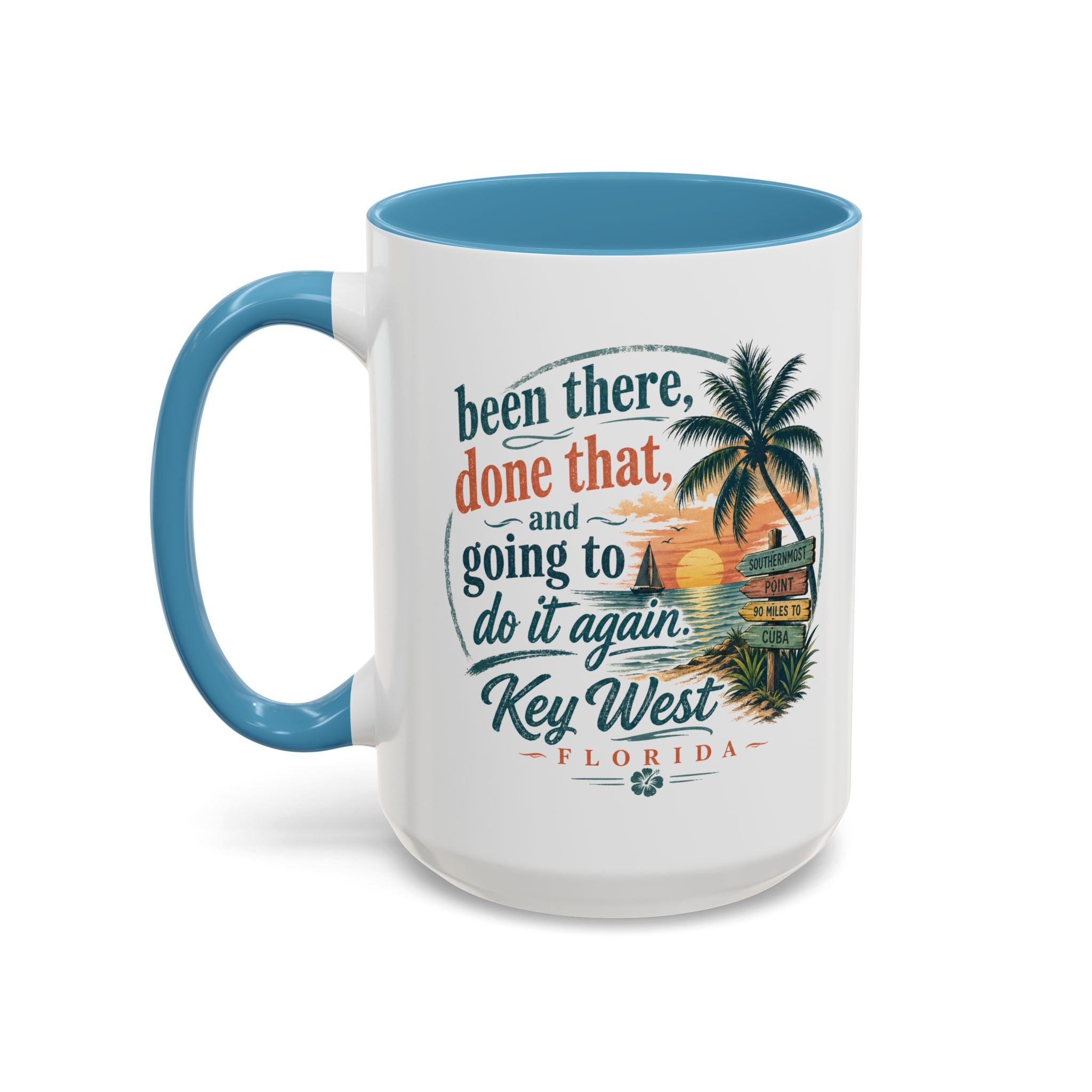 Key West Florida Coffee Mug — "Been There, Done That, Going to Do It Again" Tropical Travel Mug (11/15oz)