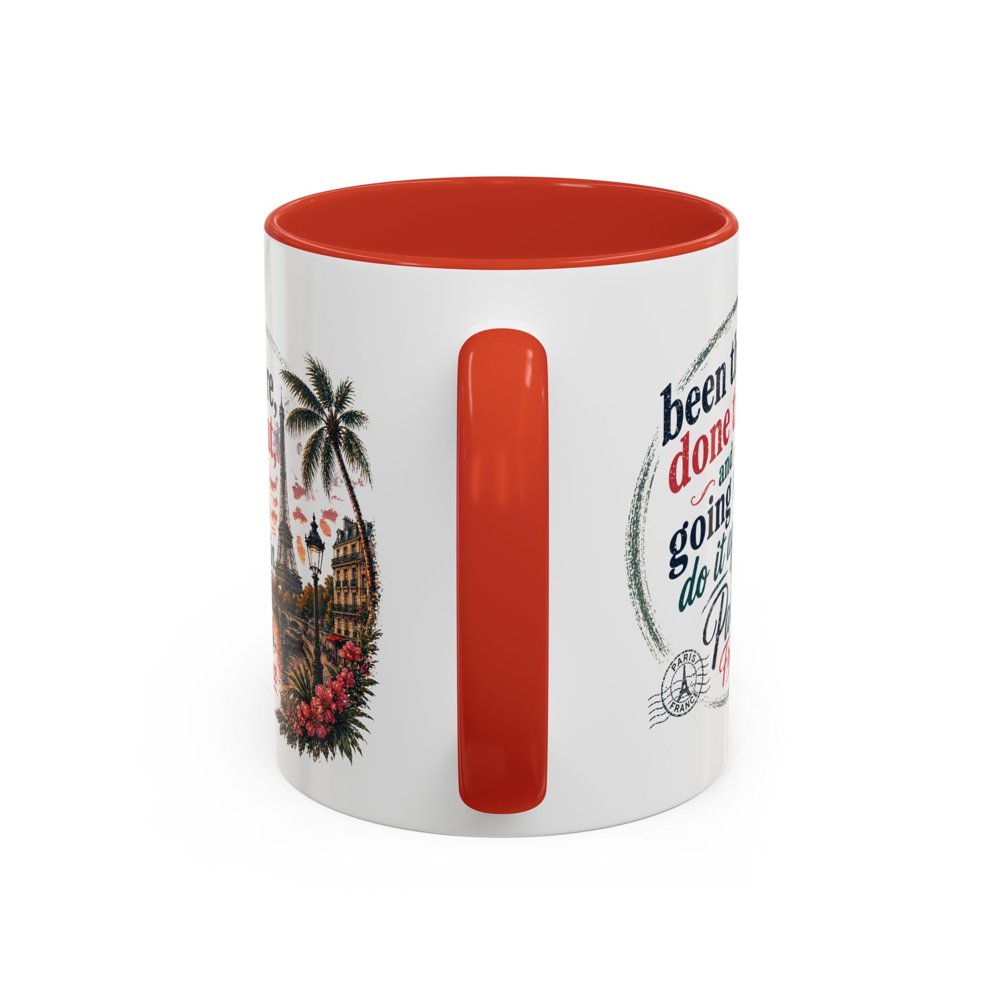 Paris Vacation Coffee Mug — "Been there, done that, and going to do it again" Accent Mug