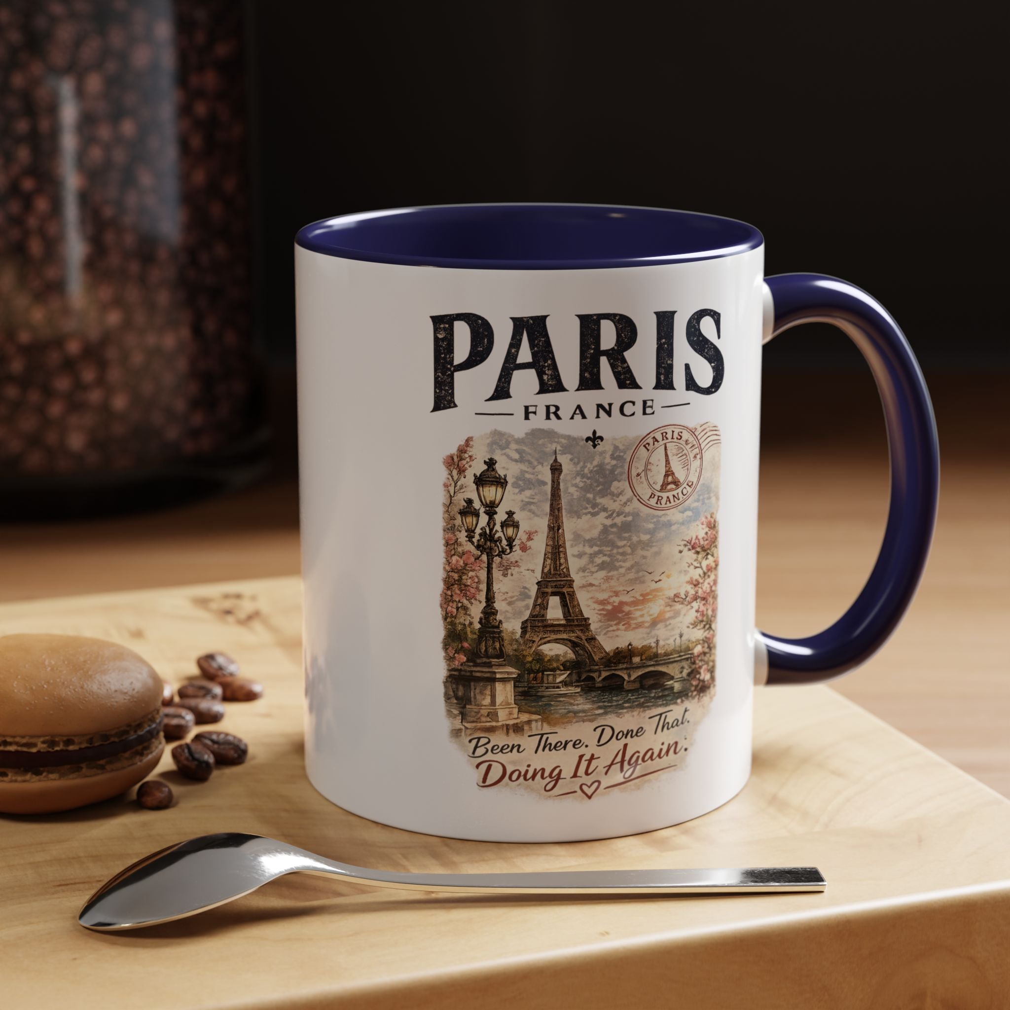 Paris France Eiffel Tower Accent Coffee Mug — "Been There. Done That. Doing It Again."