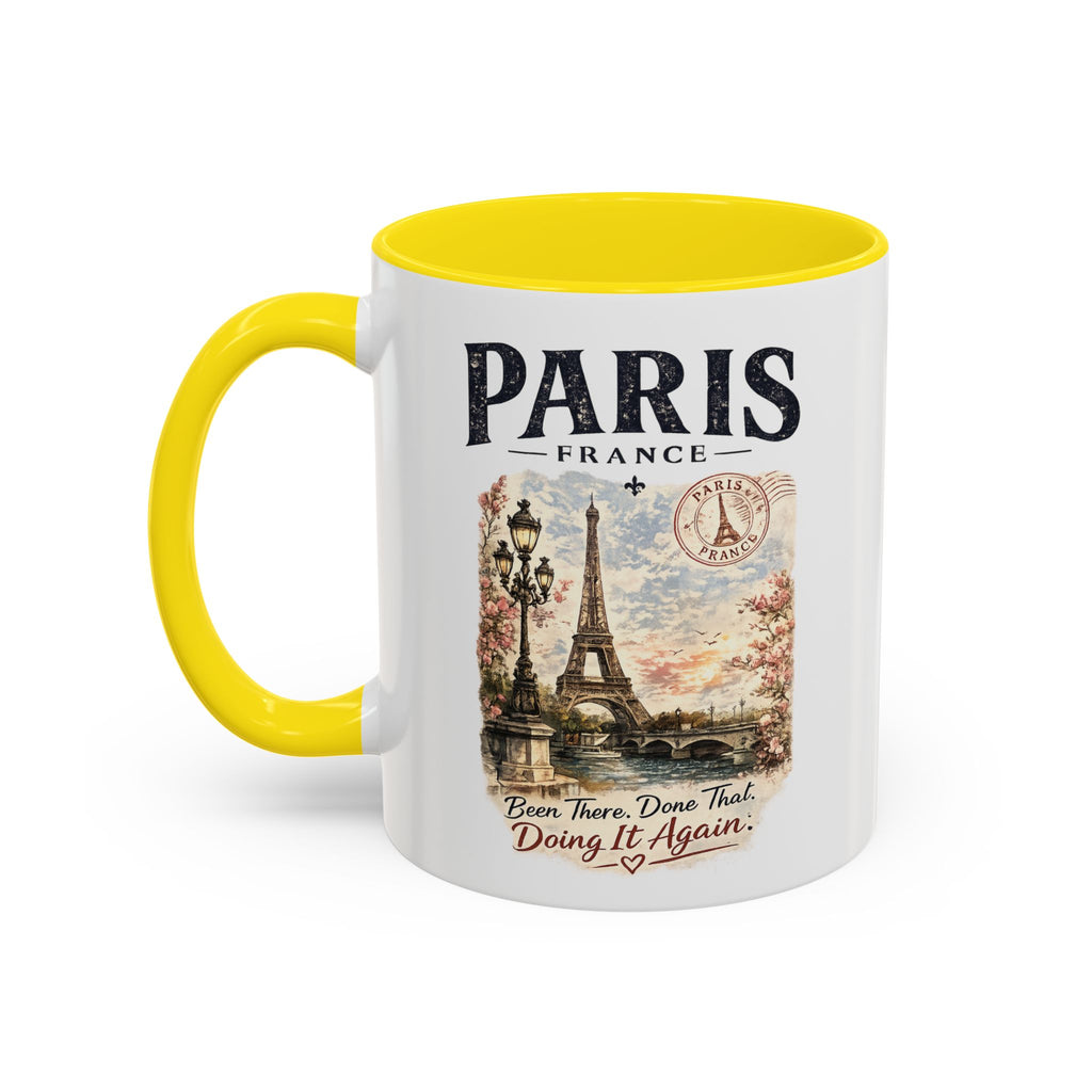 Paris France Eiffel Tower Accent Coffee Mug — "Been There. Done That. Doing It Again."