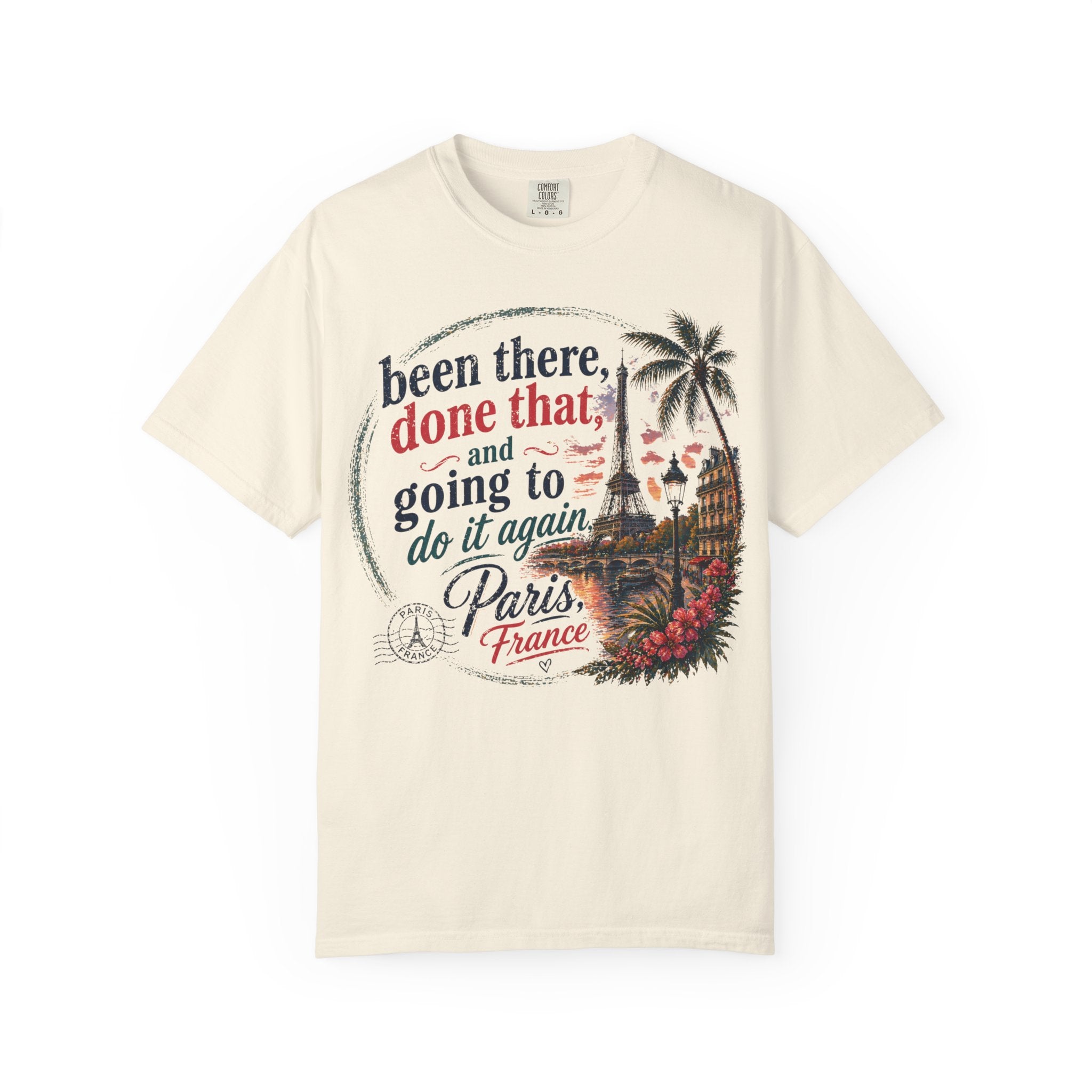 Paris Vintage Graphic T‑Shirt — “Been There, Done That, Going To Do It Again”