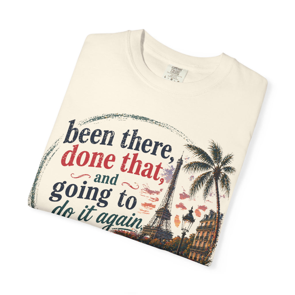 Paris Vintage Graphic T‑Shirt — “Been There, Done That, Going To Do It Again”
